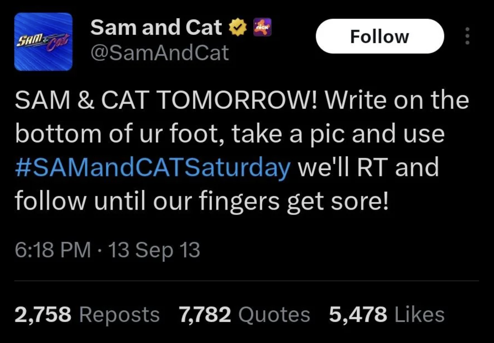 screenshot - Sam Sam and Cat Sam & Cat Tomorrow! Write on the bottom of ur foot, take a pic and use we'll Rt and until our fingers get sore! 13 Sep 13 2,758 Reposts 7,782 Quotes 5,478